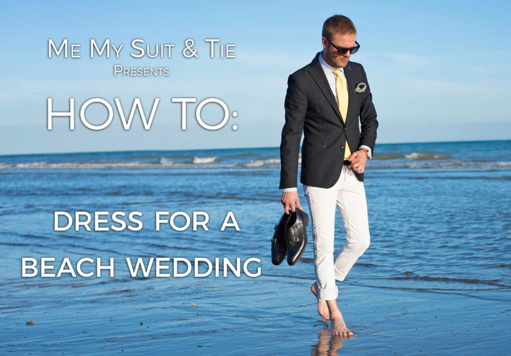 How To Dress For A Beach Wedding The Uk S Leading Man S